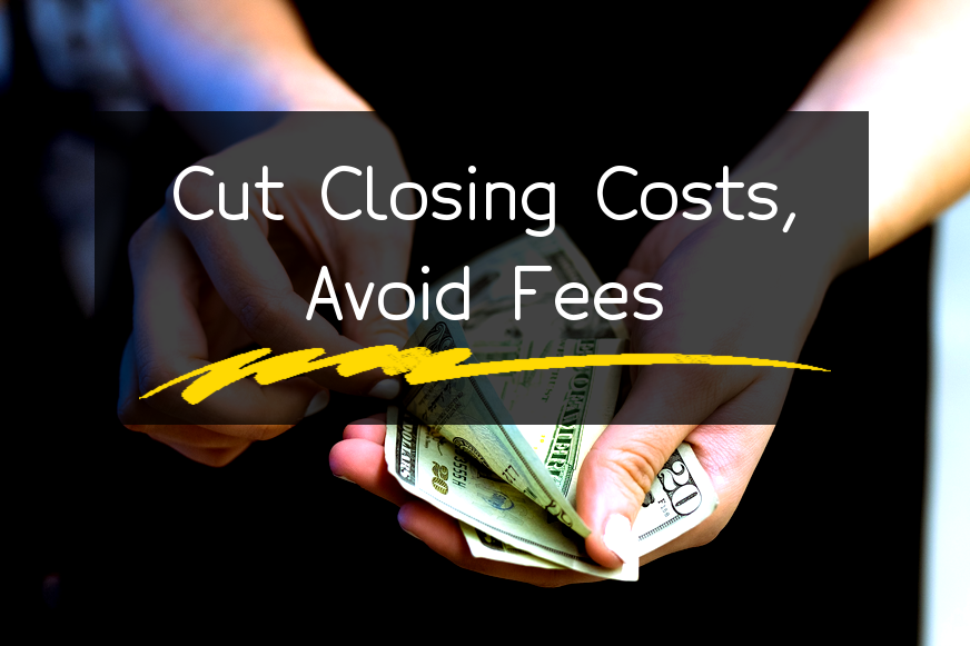 avoid-paying-unnecessary-fees-by-lowering-your-closing-costshere-how