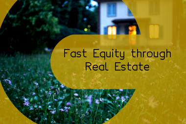 building-equity-ways-to-create-real-estate-equity-faster