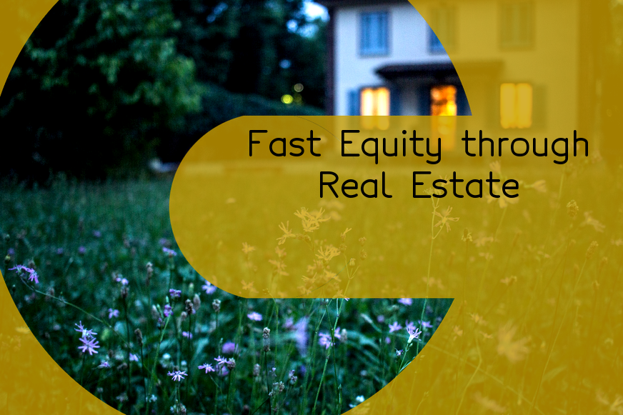 building-equity-ways-to-create-real-estate-equity-faster