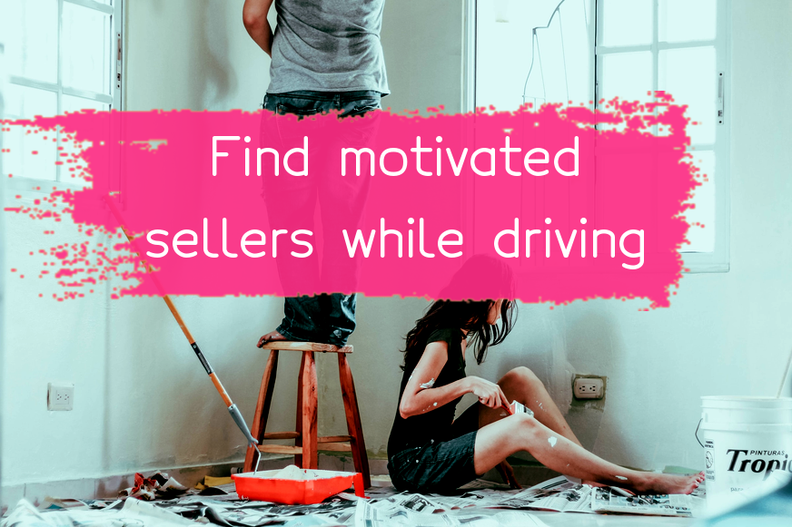 driving-for-dollars-how-to-find-motivated-sellers