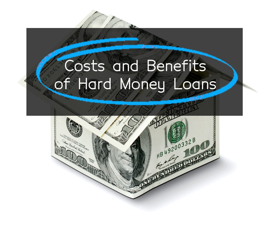 hard-money-loans-the-costs-and-benefits