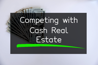 how-to-compete-with-cash-real-estate-offers