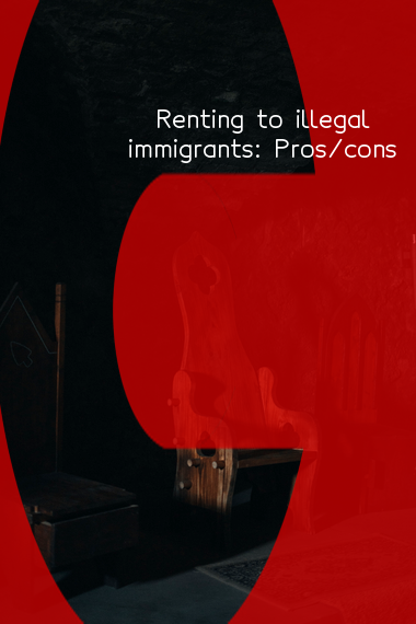 should-landlords-rent-to-illegal-immigrants-unbiased-pros-cons