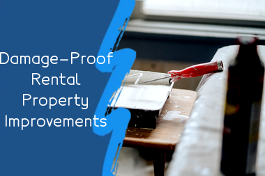 tenantproof-rental-property-improvements-to-fortify-against-damage