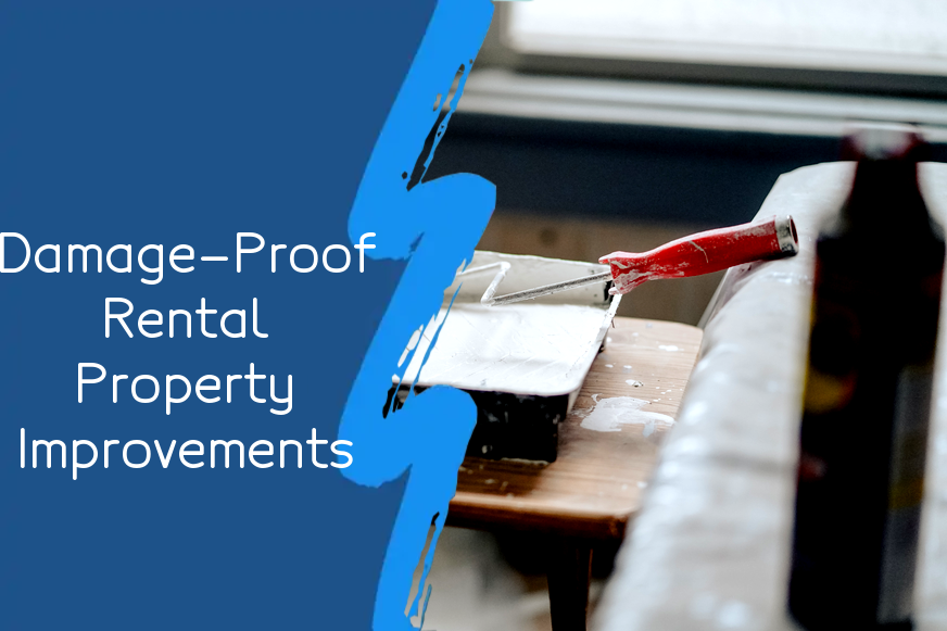 tenantproof-rental-property-improvements-to-fortify-against-damage