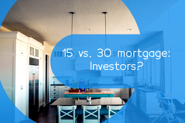 what-better-for-investorsa-15year-or-30year-mortgage