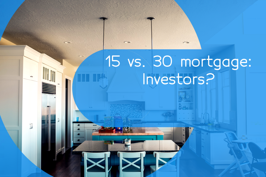 what-better-for-investorsa-15year-or-30year-mortgage