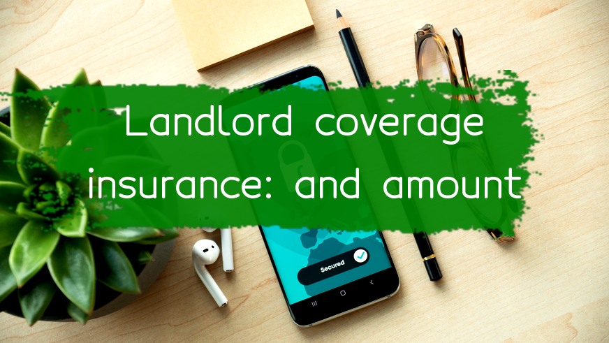 what-is-a-landlord-insurance-policy-how-much-coverage-do-i-need