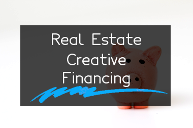 what-is-creative-financing-and-how-to-use-it-in-real-estate